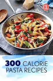 20 Pasta Dishes Under 300 Calories Each Cooking Light Spinach Pasta Recipes Low Calorie Pasta Spinach Pasta