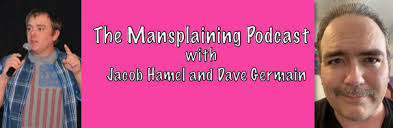 Mansplaining with Jake and Dave