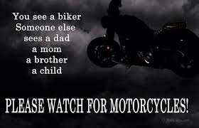Please Watch For Motorcycles Riding Quotes Motorcycle Quotes Biker Love