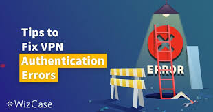 11 Solutions How To Fix The Vpn Authentication Failed Error Message