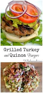 Grilled Turkey And Quinoa Burgers Wholesomelicious Turkey Burgers Healthy Turkey Burger Recipes Grilled Turkey