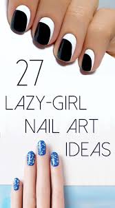 Nail art can be fun, simple way to be creative and to relax yourself. 27 Lazy Girl Nail Art Ideas That Are Actually Easy