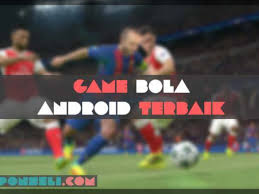 .game game keren android selanjutnya.bayy !!!! 20 Game Bola Android Terbaik Offline Online Ringan Ponseli Com