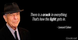 That's how the light gets in. ~ leonard cohen. There Is A Crack In Everything That S How The Light Gets In Steemit