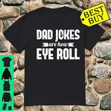 But what about bad jokes or cringey jokes? Mens Cringe Puns Rad Daddy Jokes Fathers Day Dad Jokes Shirt