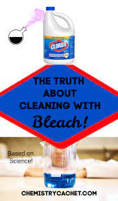 Is Cleaning With Bleach Good Or Bad The Scientific Truth