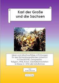 Alle arbeitsblätter werden als pdf angeboten und können frei heruntergeladen und verwendet werden, solange sie nicht verändert werden. Projekttage Karl Der Grosse Und Die Sachsen Buch M Criavis Verlag