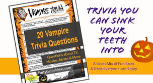 A person who wears a cape. 20 Vampire Trivia Questions Printable Game
