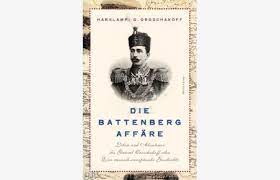 Die Battenberg-Affäre : Leben und Abenteuer des Gawril Oroschakoff oder  eine ru…