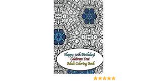 5 sarcastic dirty 30 birthday wishes. Amazon Com Happy 30th Birthday Celebrate You Adult Coloring Book Travel Size Inspiring Birthday Wishes Patterns And Designs 9781536890556 Peaceful Mind Adult Coloring Books Books