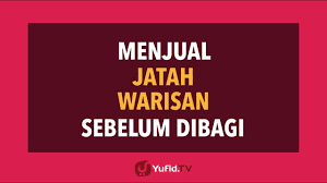 Pembahagian harta pusaka adalah dituntut. Apa Hukum Menjual Warisan Yang Belum Dibagi Harta Warisan Dalam Islam Poster Dakwah Yufid Tv Youtube