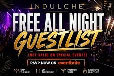 INDULCHE FREE ALL NIGHT GUESTLIST | RSVP ENTRY