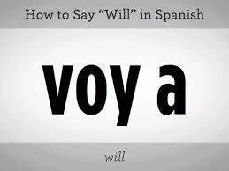 Spanish translation of 'q & a'. How To Say Will In Spanish Howcast