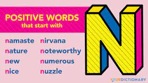 Tips and examples make the process easy and fun. Positive Words That Start With N