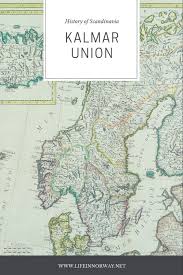 The History Of Scandinavia S Kalmar Union Kalmar History Of Norway Scandinavia