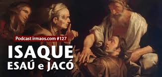 Resultado de imagem para Jacó e esaú