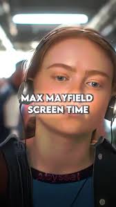 Max Mayfield Screen Time