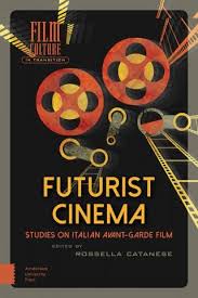 Futurist Cinema Studies On Italian Avant Garde Film Experimental Cinema Avant Garde Film Cinema Garde