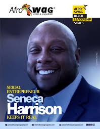 Serial Entrepreneur Seneca Harrison Keeps It Real