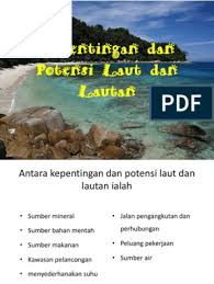 Karangan kepentingan laut kepada manusia. 8 1 Kepentingan Dan Potensi Laut Dan Lautan