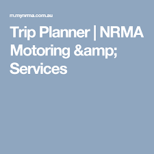 Trip Planner Nrma Motoring Amp Services Travel Planner Road Trip Planner Trip