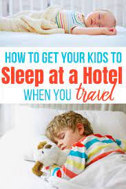 How To Get Kids To Sleep In Hotel Rooms When You Travel Let Me Give You Some Advice Travel Tips With Baby Traveling By Yourself Kids Vacation