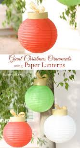 Paper Lantern Christmas Ornaments Liz On Call Giant Christmas Ornaments Christmas Diy Christmas Decorations Diy Outdoor