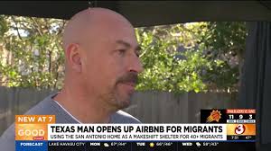 Texas man opens up his Airbnb to help migrants