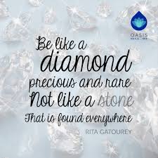 Be Like A Diamond Precious Rare Not Like A Stone Found Everywhere Rita Gatourey Quote Motivation Inspira Rare Quote Friends Quotes Diamond Quotes