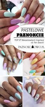 Pastelowe Paznokcie Top 27 Niesamowitych Inspiracji N Na Stylowi Pl