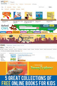 5 Great Collections Of Free Online Books For Kids Online Books For Kids Preschool Books Free Books Online