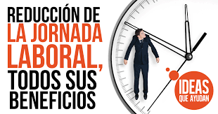 La reducción de la jornada de trabajo es una medida conciliadora entre el empleado y la si el empleado acredita que necesita la reducción de la jornada laboral para cuidar de un menor de doce. Reduccion De La Jornada Laboral Todos Sus Beneficios
