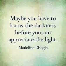 Darkness Light Quotes Time Quotes Need Quotes
