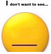 Don T Want To See See Meme On Me Me
