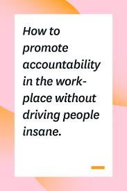 How To Promote Accountability In The Workplace Teamweek Blog How To Motivate Employees Workplace Motivation Leadership Development Training