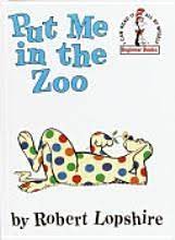 Put Me In The Zoo By Robert Lopshire 9780394800172 Penguinrandomhouse Com Books Zoo Book Favorite Childhood Books Beginner Books