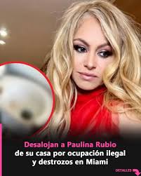 🚨ÚLTIMA HORA🚨 Paulina Rubio fue desalojada de su casa en Miami y enfrenta  escándalo legal 😱