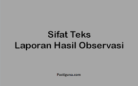 Materi Teks Laporan Hasil Observasi Pengertian Tujuan Fungsi