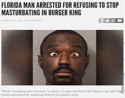 September 5, 2018 at 12:23 pm. Florida Man 28 September 9gag