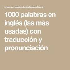 1000 Palabras En Ingles Las Mas Usadas Con Traduccion Y Pronunciacion Como Aprender Ingles Basico Palabras Basicas En Ingles Libros Para Aprender Ingles