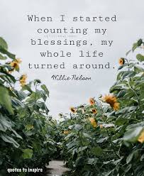 We did not find results for: Quotes To Inspire When I Started Counting My Blessings My Whole Life Turned Around Willie Nelson Facebook