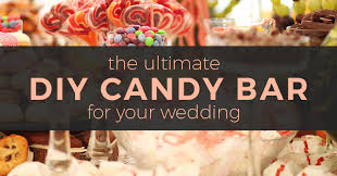 One of my favorite wedding trends is the candy bar, its aesthetically pleasing, and perfect for all styles of weddings. The Ultimate Diy Candy Bar For Your Wedding Warrell Creations