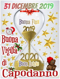 31 Dicembre 2019 Buona Vigilia Di Capodanno Buona Fine 2019 Buon Inizio 2020 Vigilia Di Capodanno Vigilia Di Natale Auguri Anno Nuovo