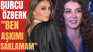 Burcu özberk çağlar ertuğrul ile birlikte. Ben Askimi Asla Saklayamam Burcu Ozberk Ten 30 Yasinda Bir Ilk Youtube