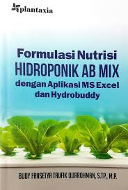 Formulasi Nutrisi Hidroponik Ab Mix Dengan Aplikasi Ms Excel Dan Hydrobuddy Hidroponik Nutrisi Buku Bagus