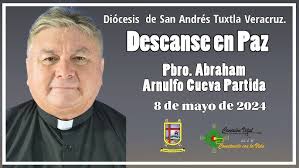 El padre Abraham Arnulfo Cueva Partida, ha regresado a la casa del Padre.