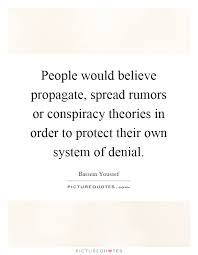 People Would Believe Propagate Spread Rumors Or Conspiracy Picture Quotes
