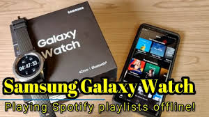 Samsung Galaxy Watch 2018 How To Download Spotify Playlists For Offline Use Youtube
