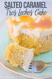 Salted Caramel Tres Leches Cake Is Drenched With Condensed Milk Evaporated Milk Half Half A Tres Leches Cake Recipe Tres Leches Cake Sweet Recipes Desserts