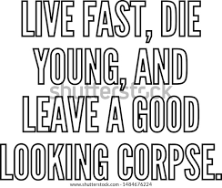 Live Fast Die Young Leave Good Stock Vector Royalty Free 1484676224